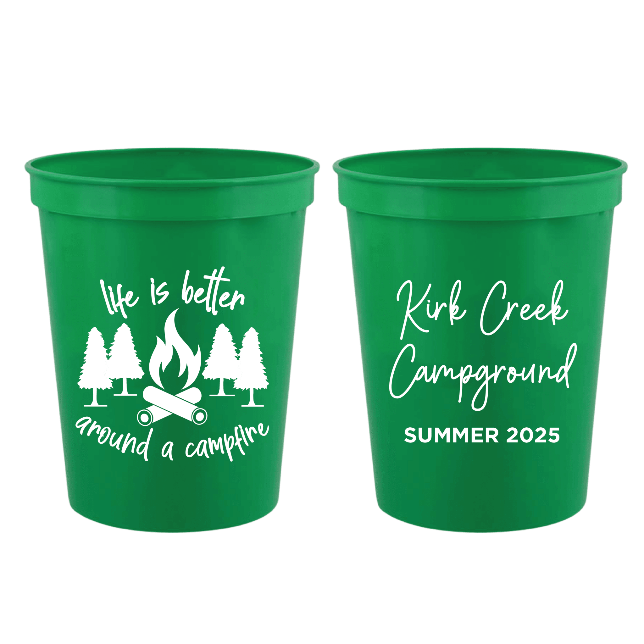 Green stadium cups with white campfire and tree design reading "life is better around a campfire" and "Kirk Creek Campground Summer 2025"