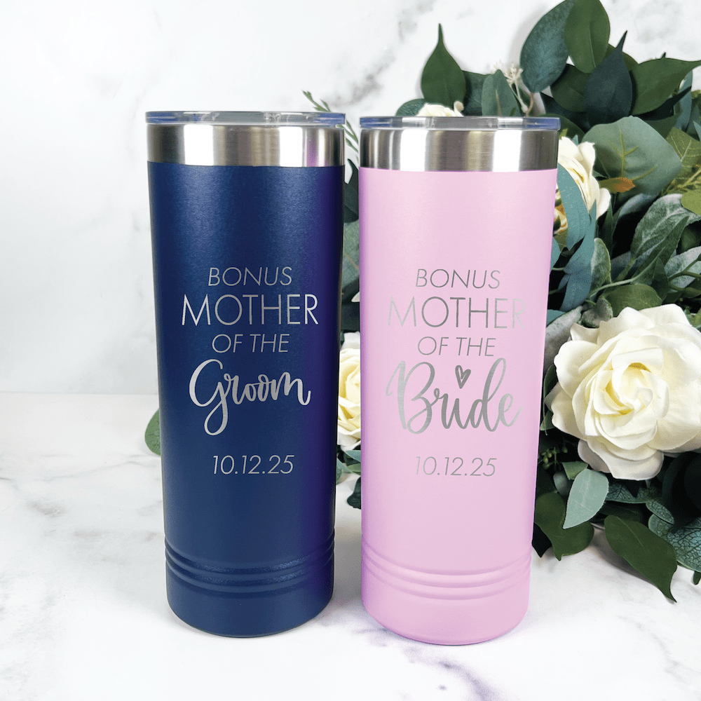 Bonus Mother of the Bride & Groom Laser Engraved 22oz Skinny Tumbler