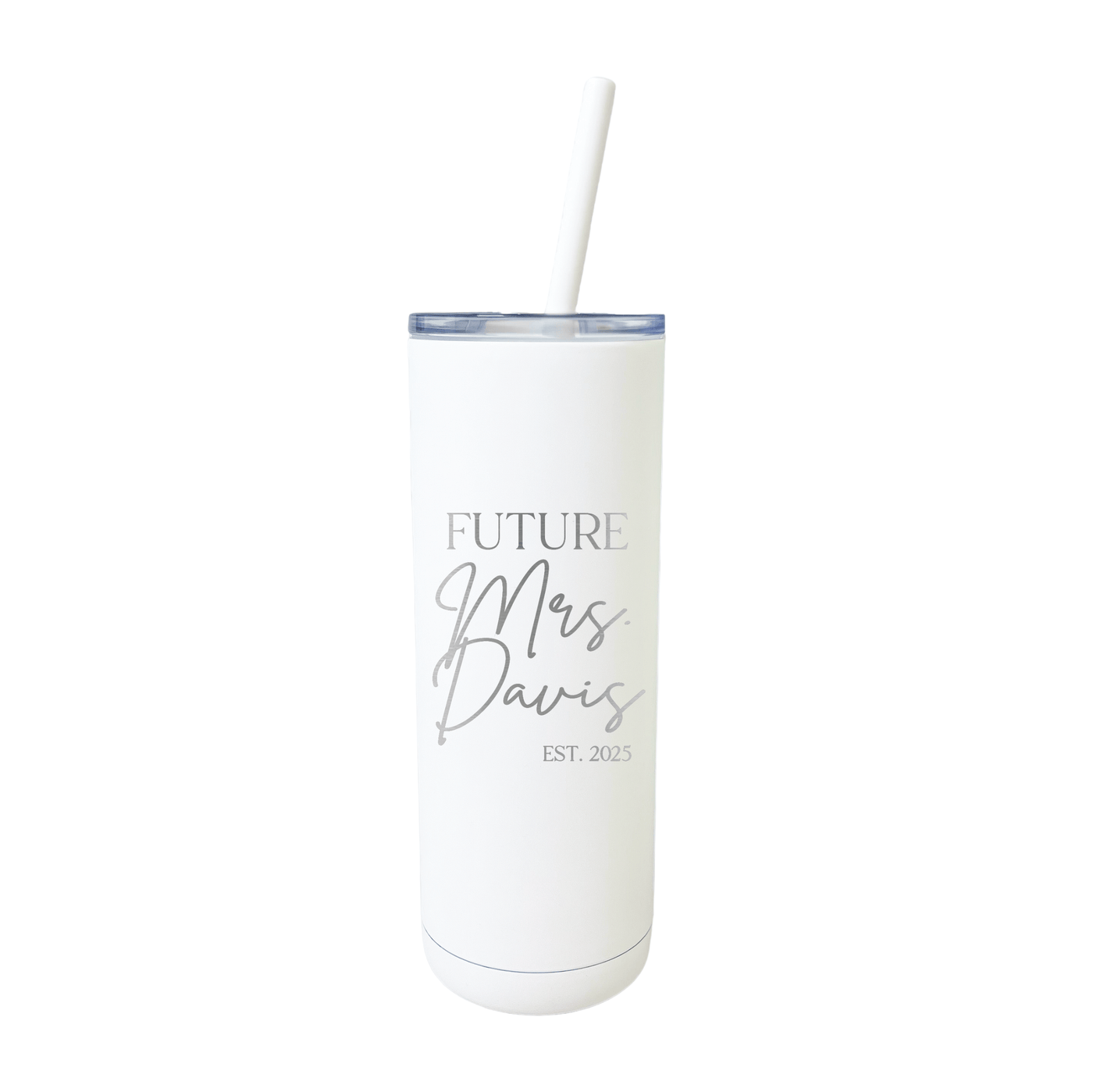 Future Mrs Last Name Skinny Tumbler