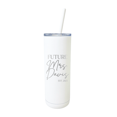 Future Mrs Last Name Skinny Tumbler