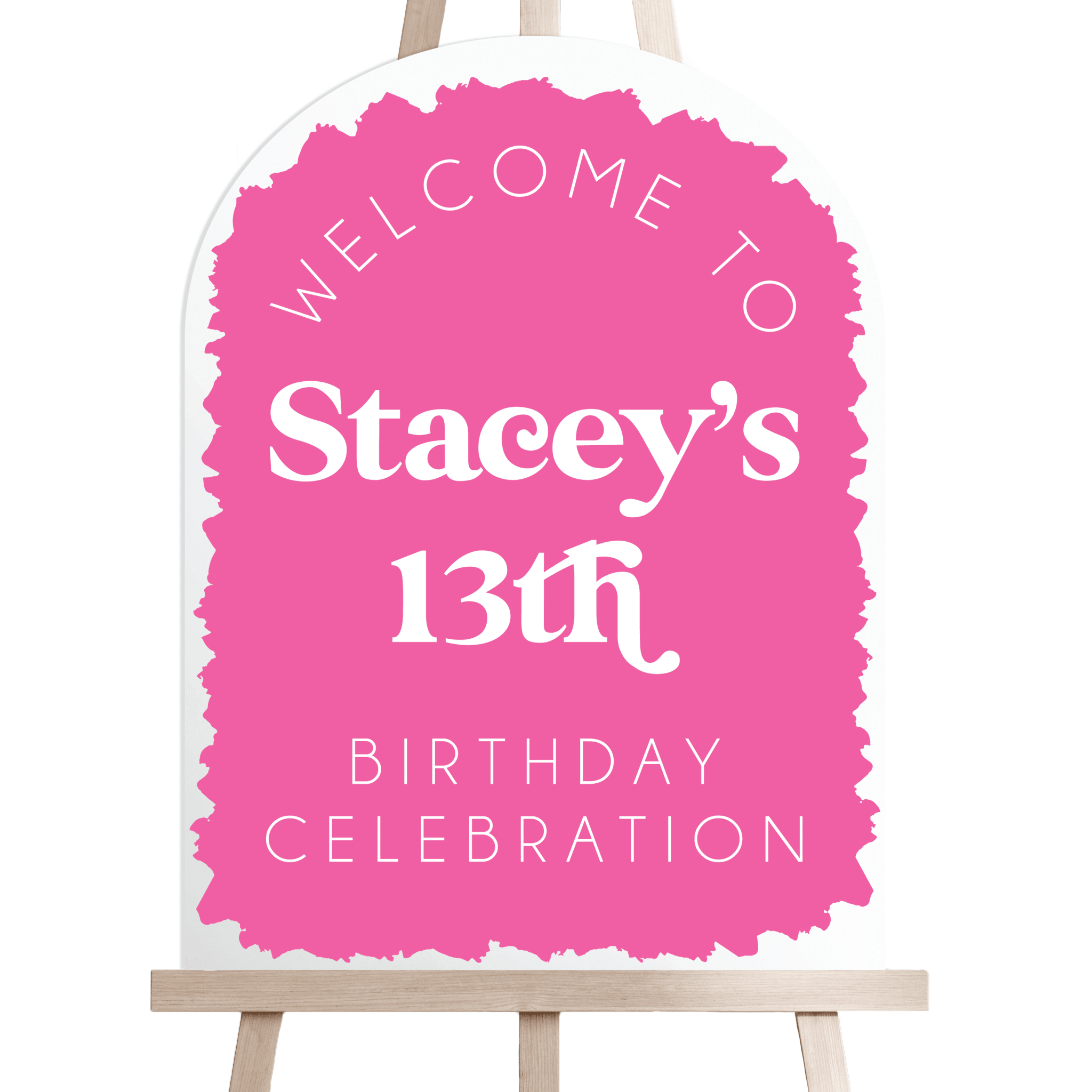 Bright pink welcome sign with scalloped edges reading "Welcome to Stacey's 13th Birthday Celebration" displayed on wooden easel