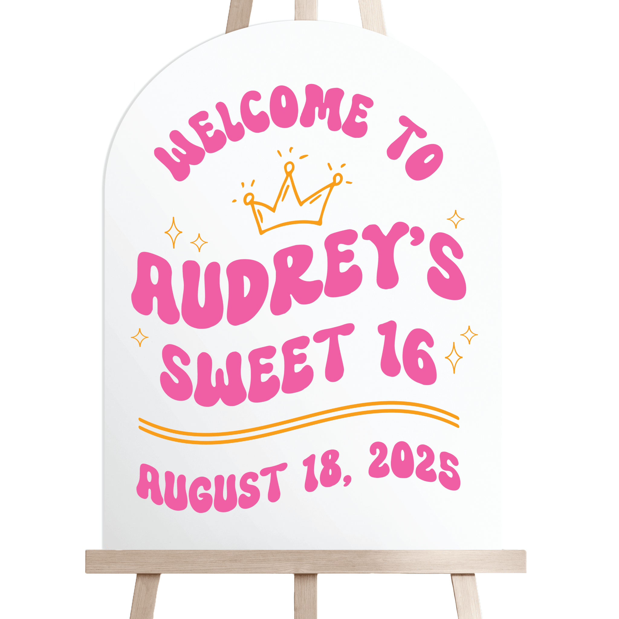 White welcome sign with pink text reading "Welcome to Audrey's Sweet 16" featuring a gold crown and sparkles, dated August 18, 2025, displayed on wooden easel.