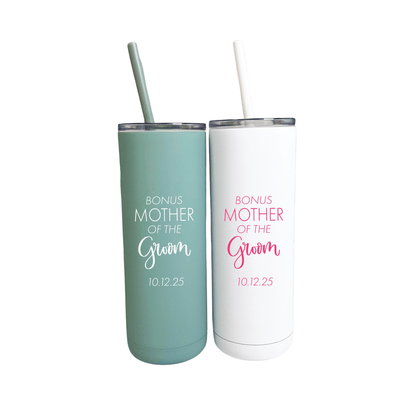 Bonus Mother Of The Groom Personalized Skinny Tumbler